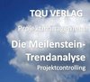700 Projektmanagement: Die Meilenstein-Trendanalyse